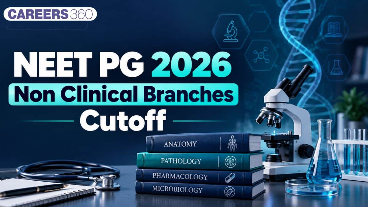NEET PG 2026 Non Clinical Branches Cutoff: MD/MS Branch-Wise Highest Closing Ranks